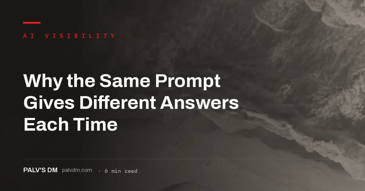 AI answer variability: why the same prompt gives different answers across runs