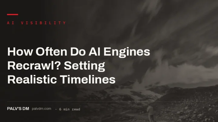 AI engine recrawl timelines running weeks to months rather than days