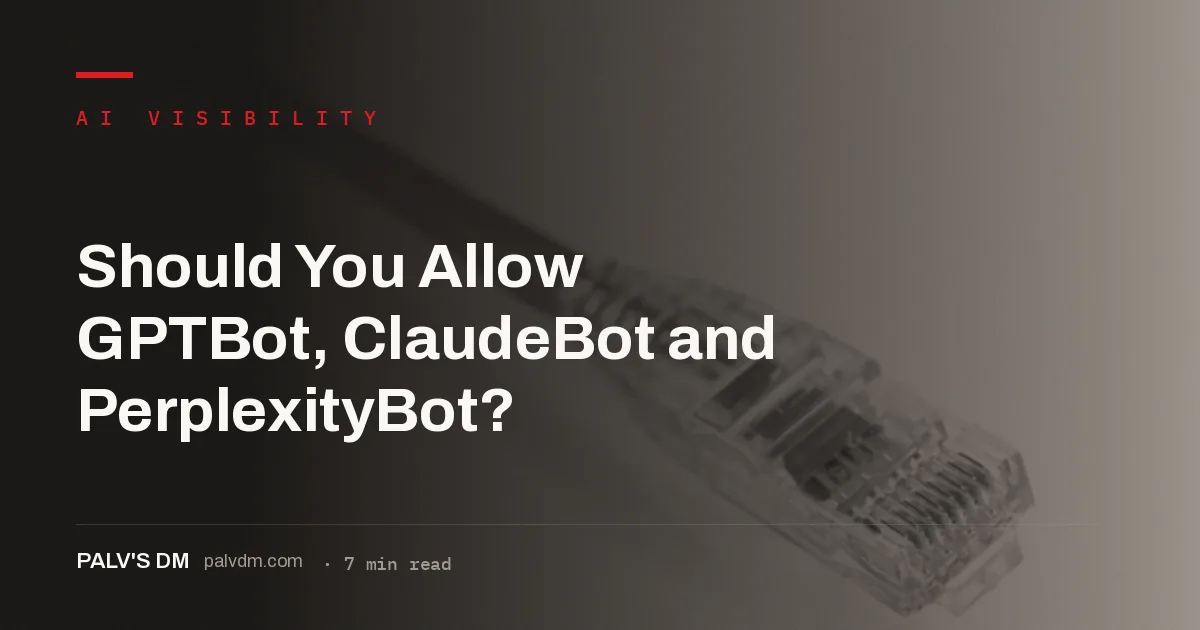 Allowing AI crawlers: GPTBot, ClaudeBot, PerplexityBot and search vs training bots