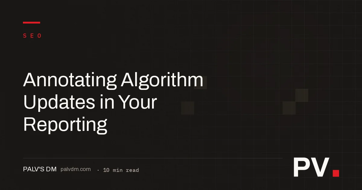 Annotating Algorithm Updates in Your Reporting