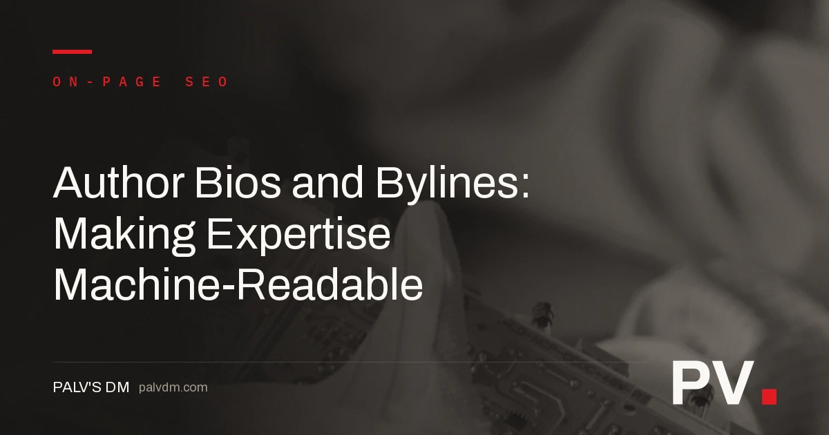 Author Bios and Bylines: Making Expertise Machine-Readable — featured image