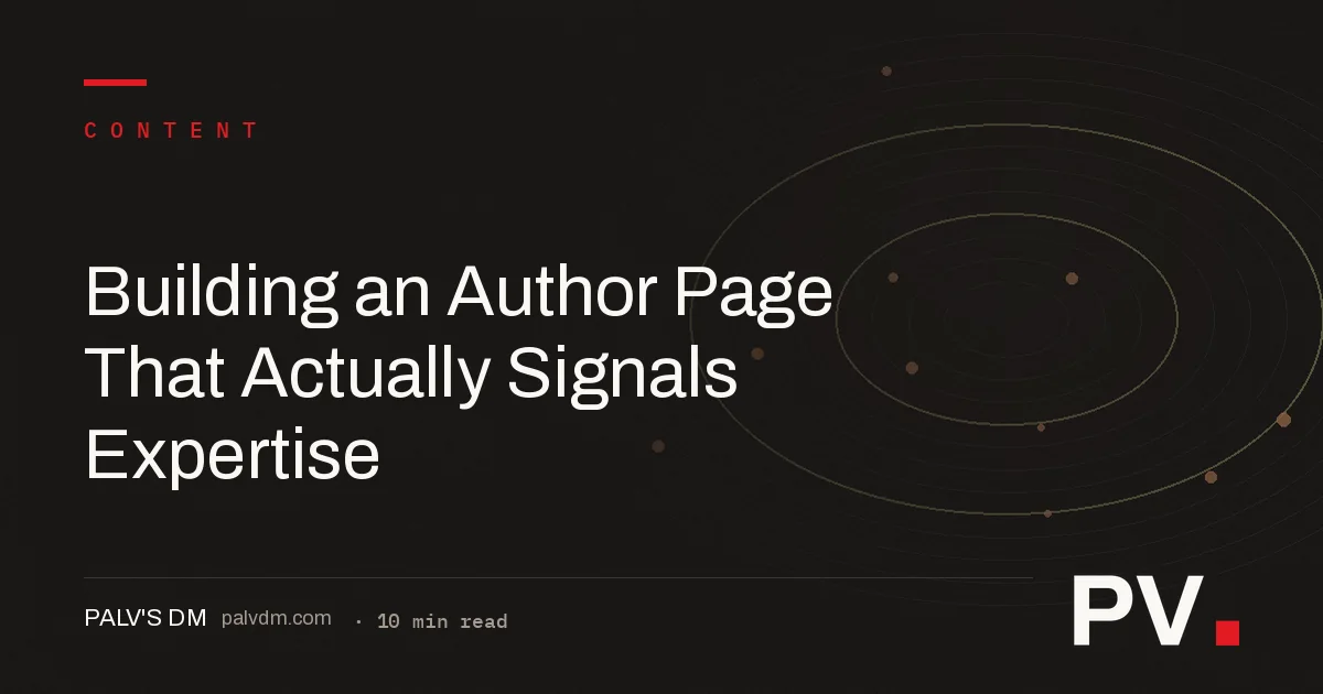Building an Author Page That Actually Signals Expertise