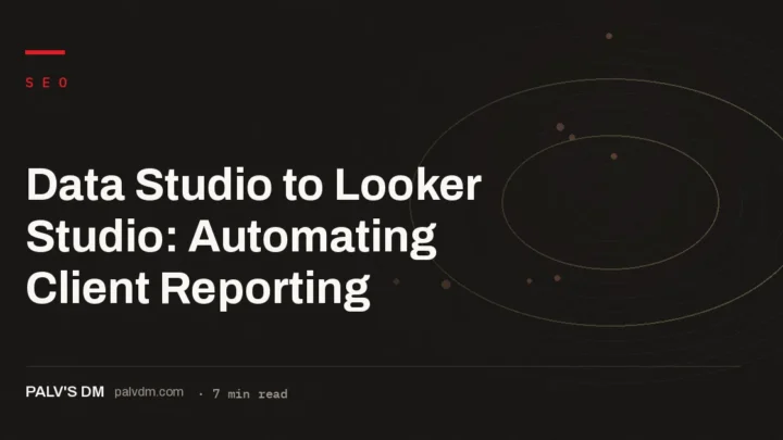Five-step checklist for setting up automated SEO client reporting in Looker Studio