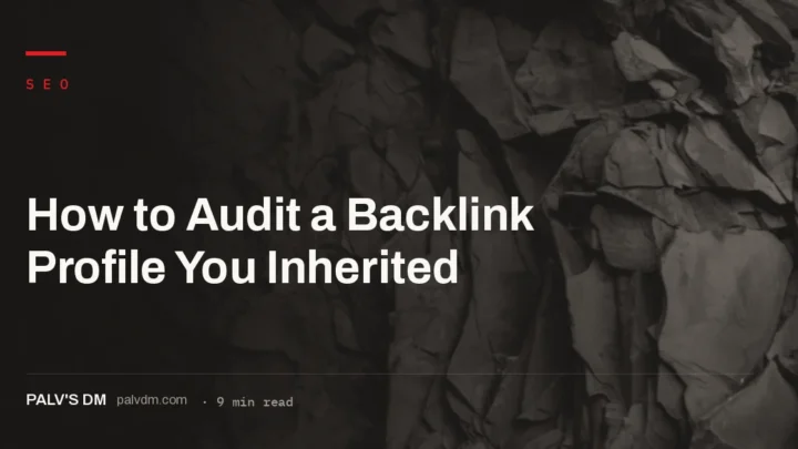 A step-by-step process for auditing an unfamiliar backlink profile after taking over a site or client account