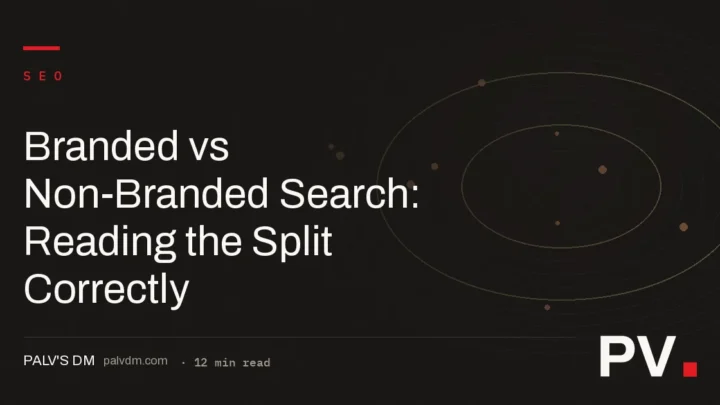 Branded vs Non-Branded Search: Reading the Split Correctly