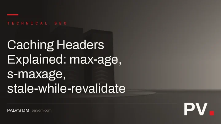 Caching Headers Explained: max-age, s-maxage, stale-while-revalidate — featured image