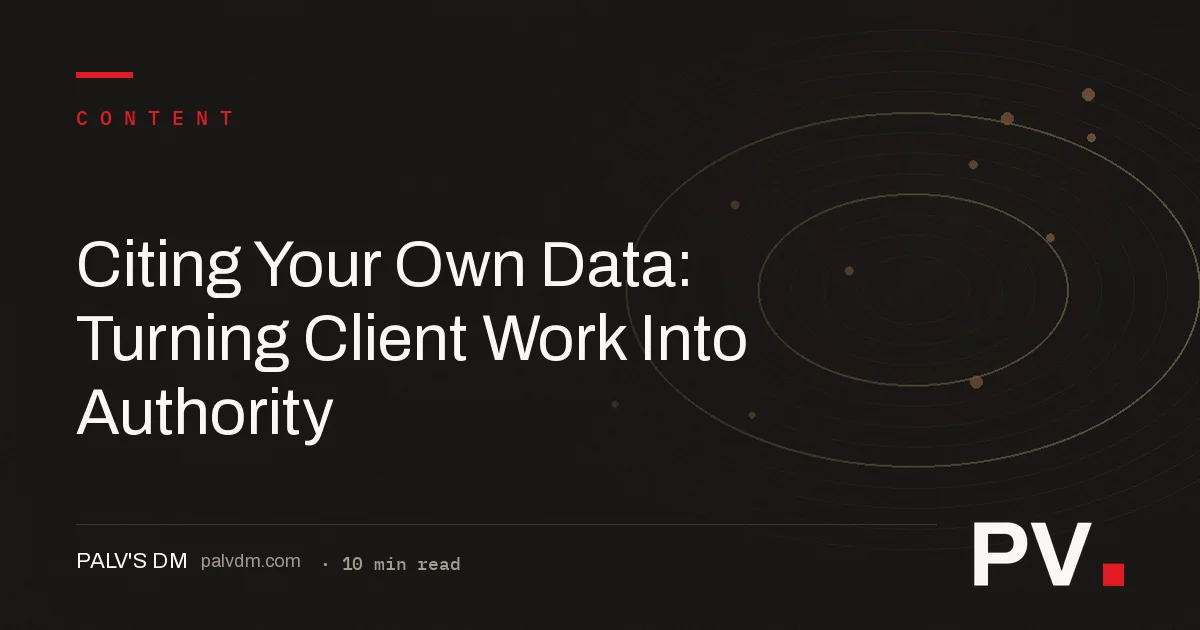 Citing Your Own Data: Turning Client Work Into Authority