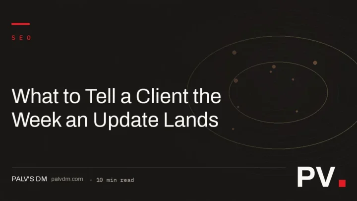 What to Tell a Client the Week an Update Lands