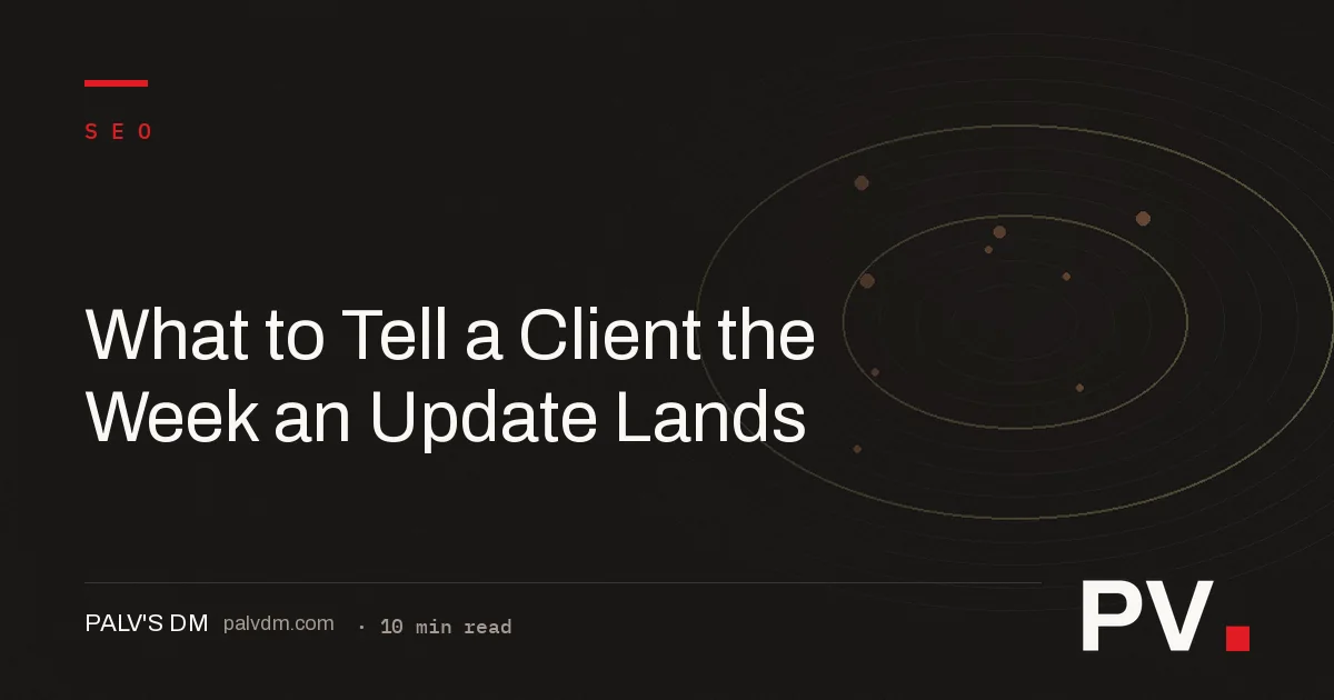 What to Tell a Client the Week an Update Lands