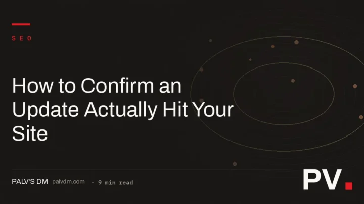 How to Confirm an Update Actually Hit Your Site