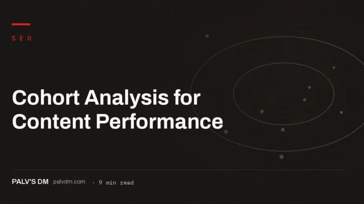 Hero banner for Cohort Analysis for Content Performance, a PalV's DM blog post on tracking how groups of published content perform over time