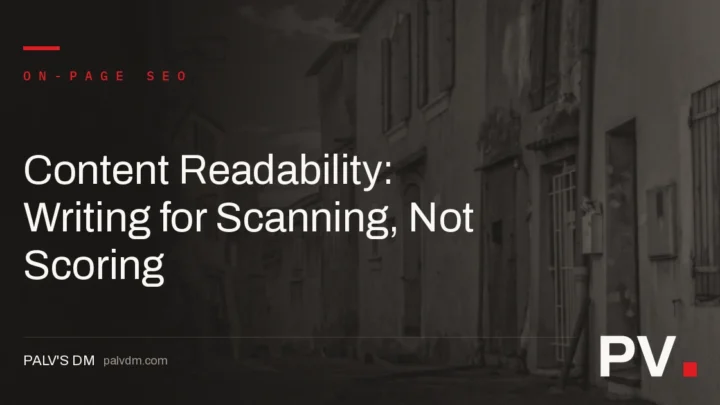 Content Readability: Writing for Scanning, Not Scoring — featured image