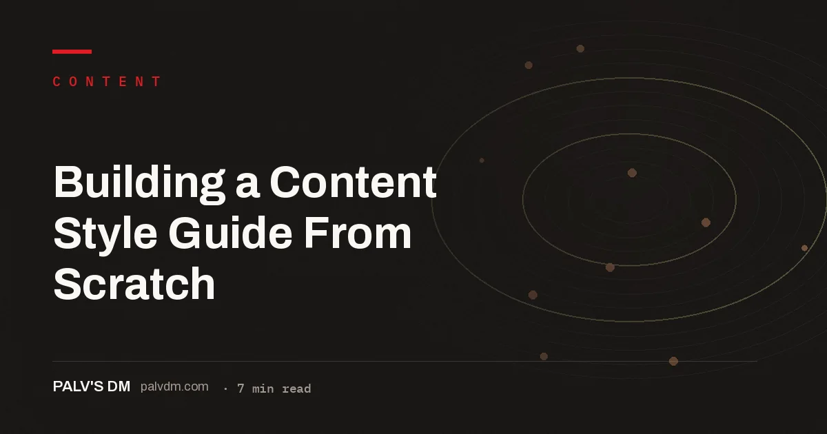 Technical blueprint-style graphic titled Building a Content Style Guide From Scratch, PalV's DM