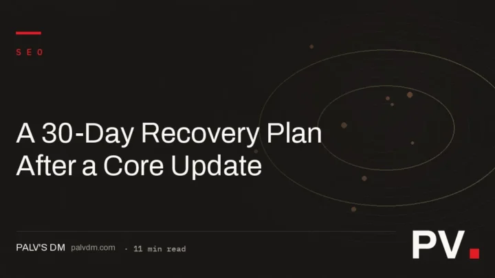 A 30-Day Recovery Plan After a Core Update