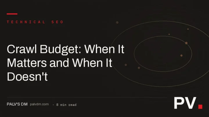Crawl Budget: When It Matters and When It Doesn't — featured image