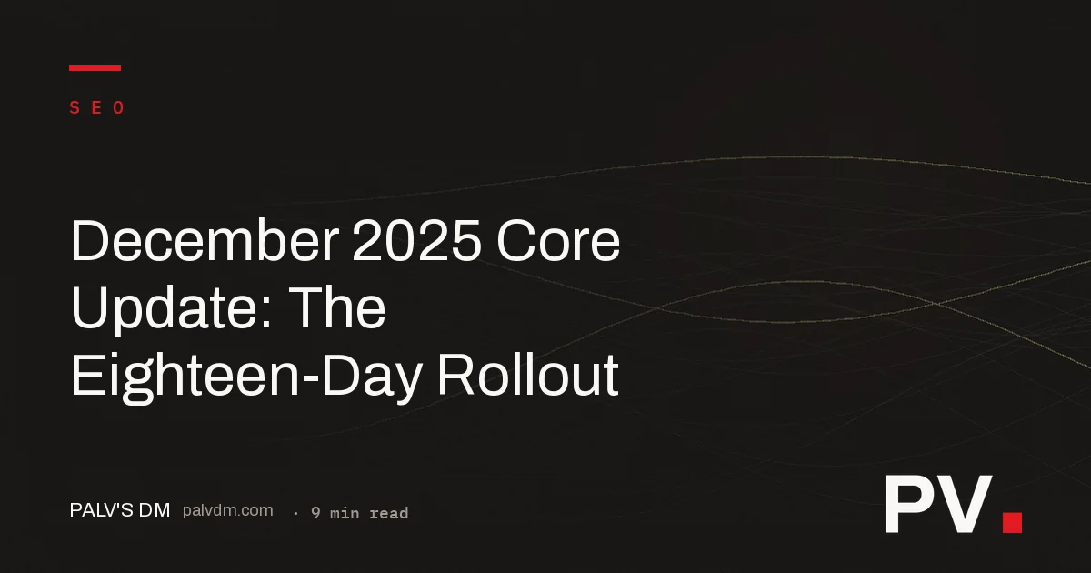 December 2025 Core Update: The Eighteen-Day Rollout