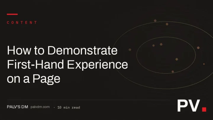 How to Demonstrate First-Hand Experience on a Page