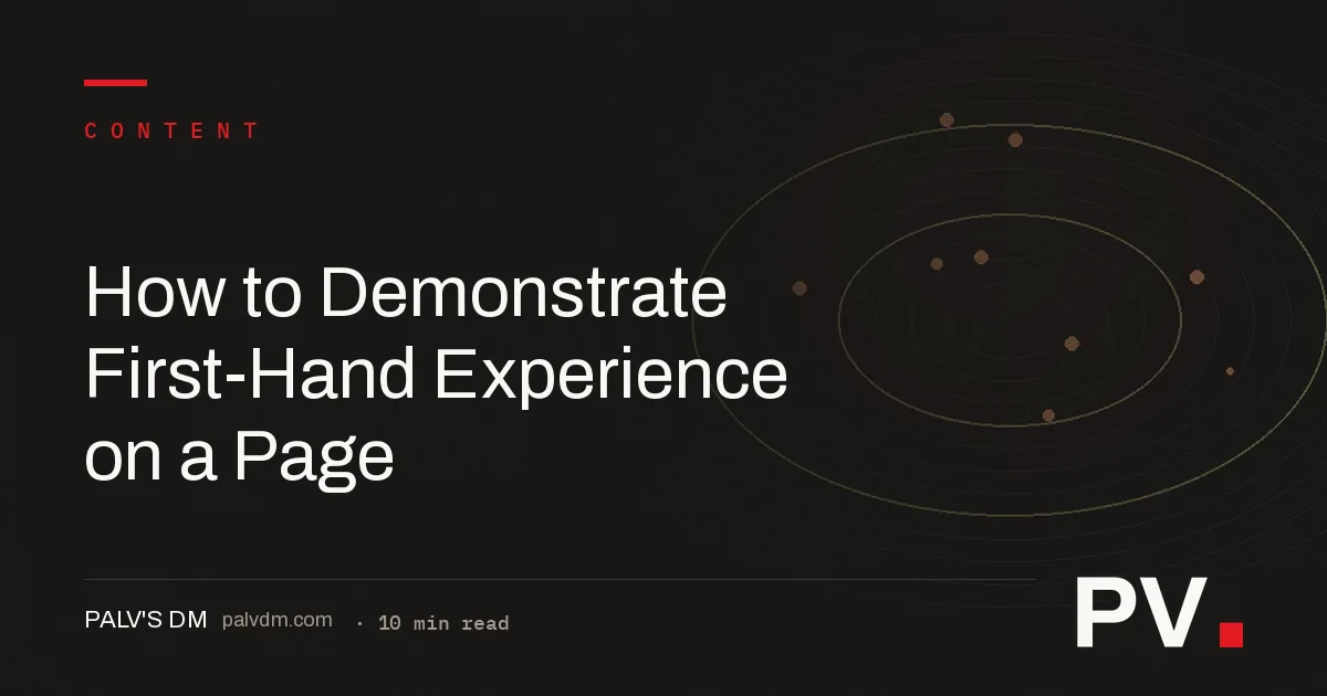 How to Demonstrate First-Hand Experience on a Page