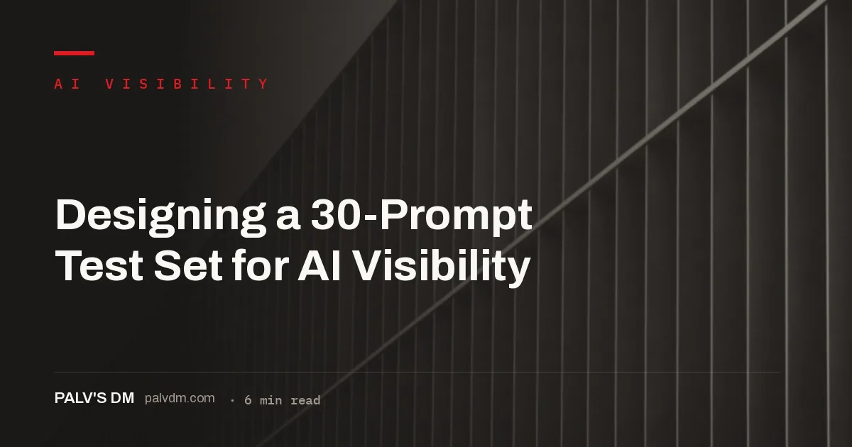 Designing a 30-prompt AI visibility test set across five prompt types