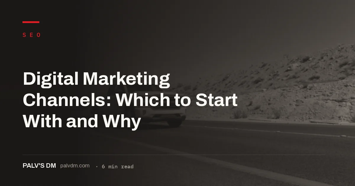 Digital marketing channels compared: rented vs owned, and how to choose where to start