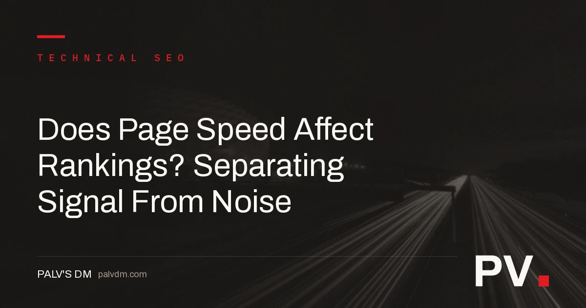 Does Page Speed Affect Rankings? Separating Signal From Noise — featured image