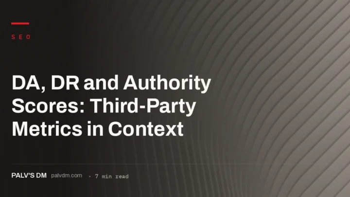 Domain Authority and Domain Rating are third-party estimates, not Google ranking factors