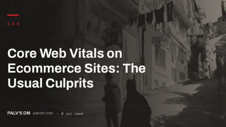 Common Core Web Vitals failures on ecommerce sites: LCP, INP and CLS causes and fixes