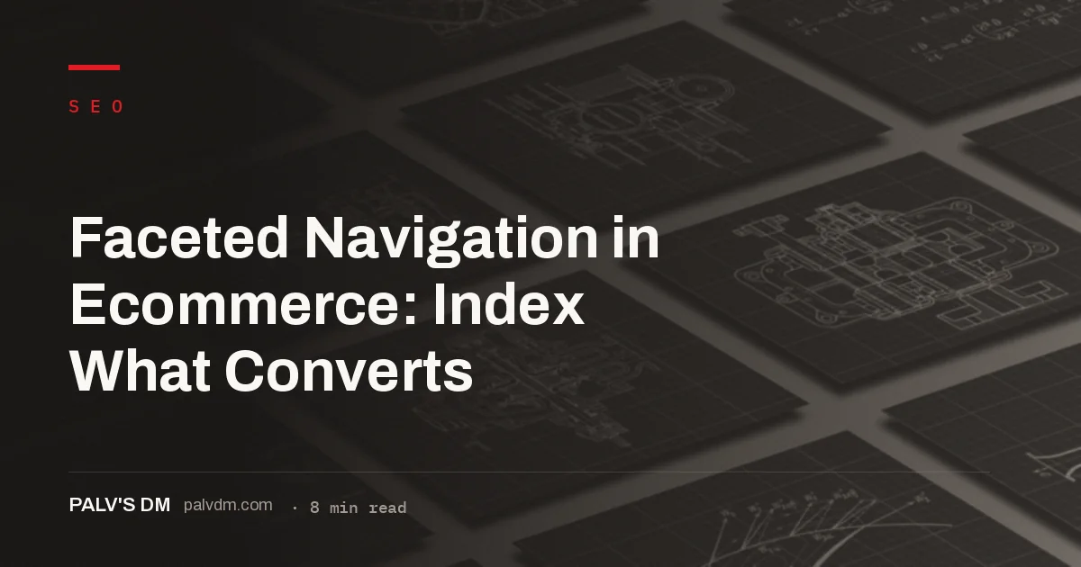 Decision framework for which faceted navigation filter combinations to index vs canonicalize