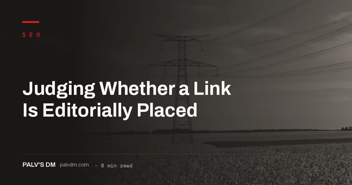 Checklist for telling an editorially placed backlink apart from a paid or manufactured one