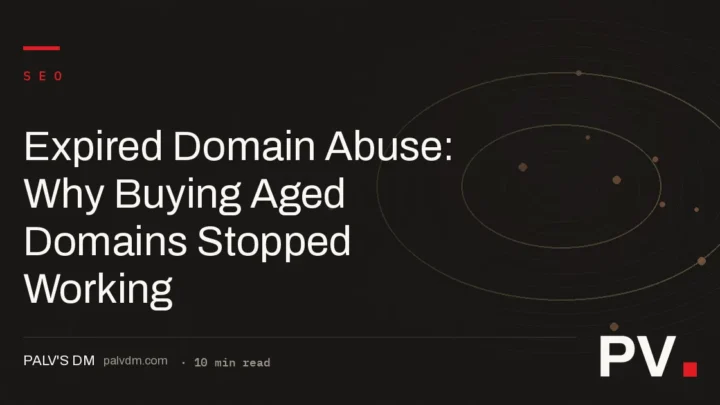 Expired Domain Abuse: Why Buying Aged Domains Stopped Working