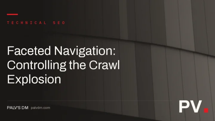 Faceted Navigation: Controlling the Crawl Explosion — featured image