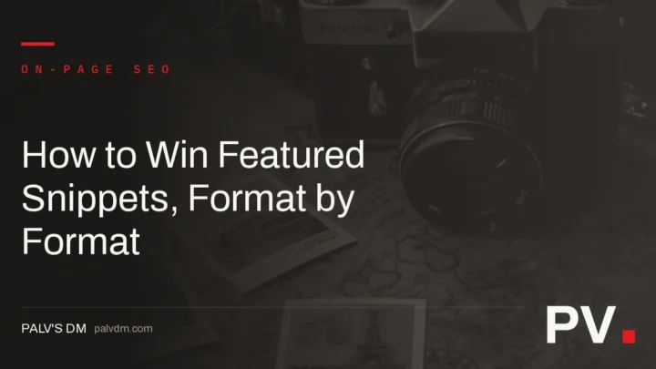 How to Win Featured Snippets, Format by Format — featured image