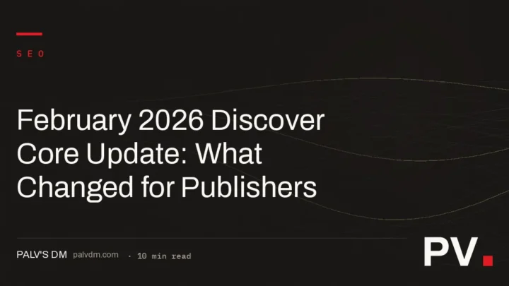 February 2026 Discover Core Update: What Changed for Publishers