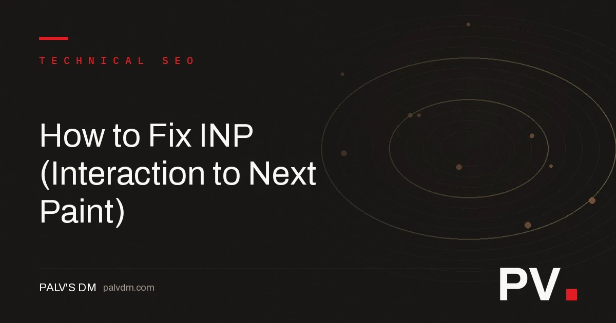 How to Fix INP (Interaction to Next Paint) — featured image