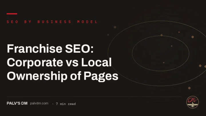 Franchise SEO: Corporate vs Local Ownership of Pages — hero image