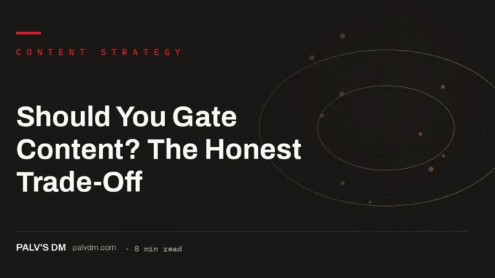 Hero image for Should You Gate Content? The Honest Trade-Off, a PalV's DM content strategy comparison guide