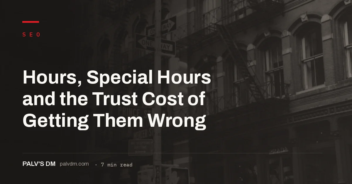 A storefront sign showing business hours, illustrating the trust cost of wrong Google hours
