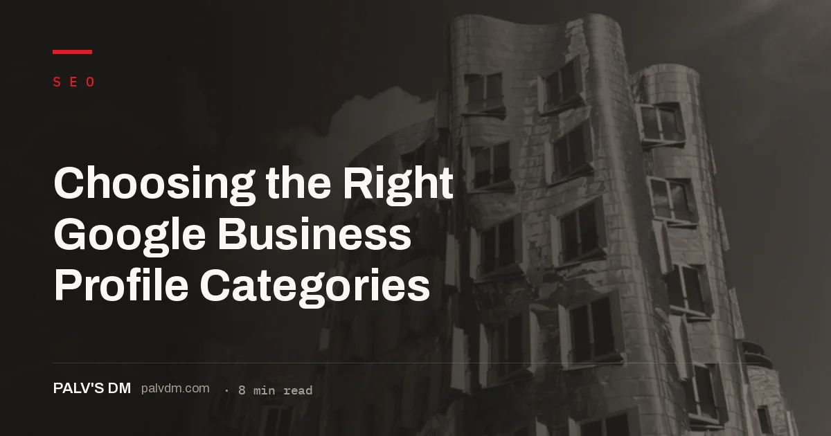 Choosing the right primary and secondary Google Business Profile categories from a list of thousands