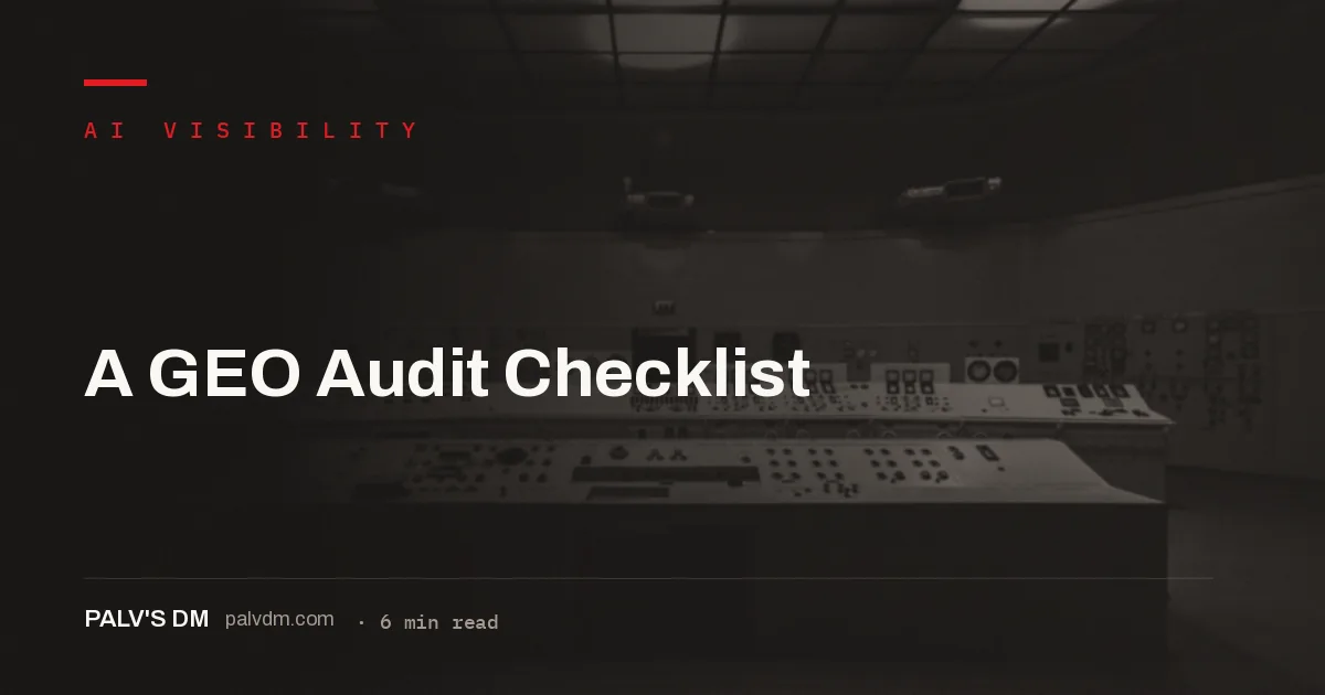 A GEO audit checklist covering crawler access, structure, substance, entities and measurement