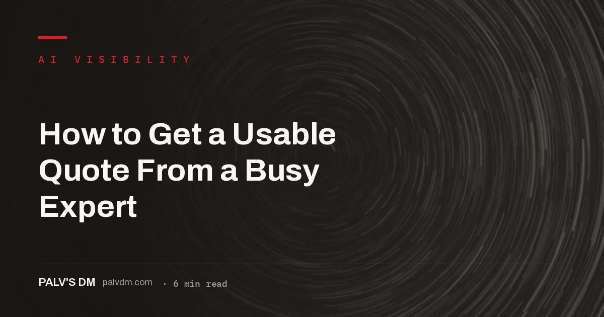 Outreach approach for getting a usable quote from a busy expert