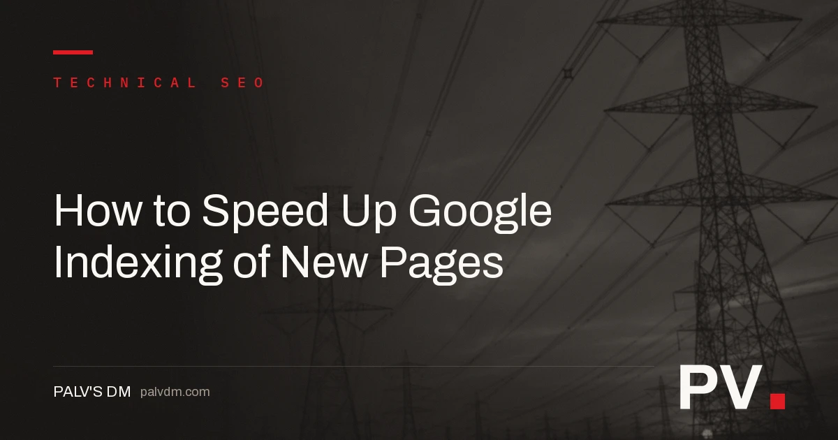 How to Speed Up Google Indexing of New Pages — featured image