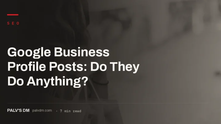 GBP Posts drive engagement and click-through but are not a direct local ranking factor