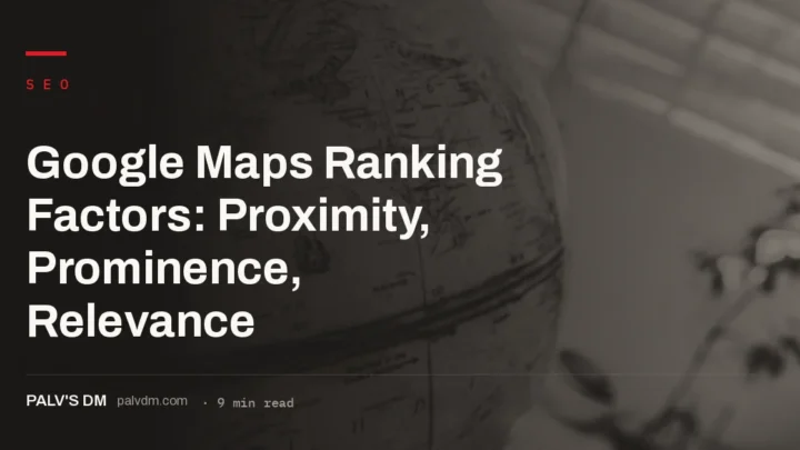 The three Google Maps ranking factors: relevance, distance, and prominence