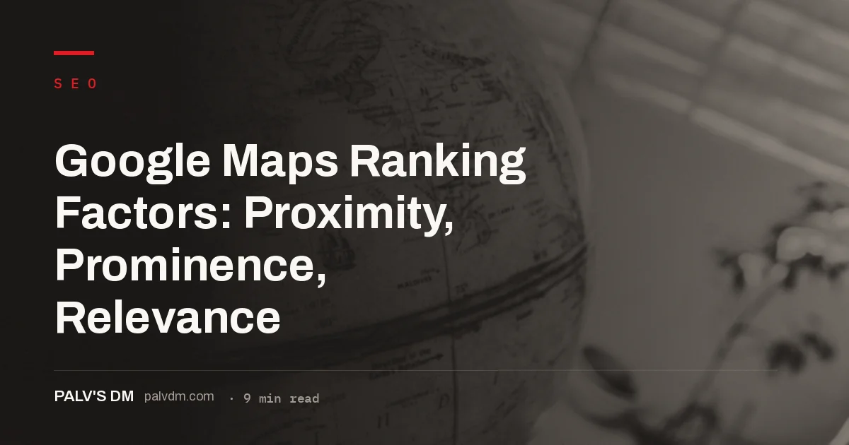 The three Google Maps ranking factors: relevance, distance, and prominence