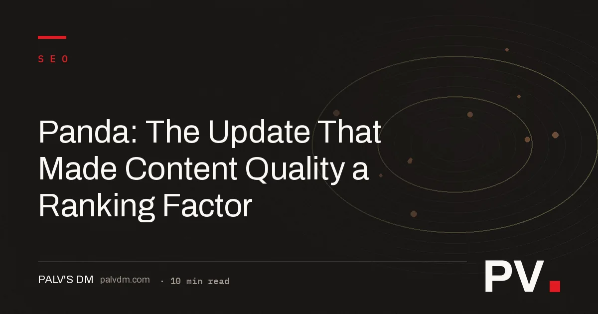 Panda: The Update That Made Content Quality a Ranking Factor