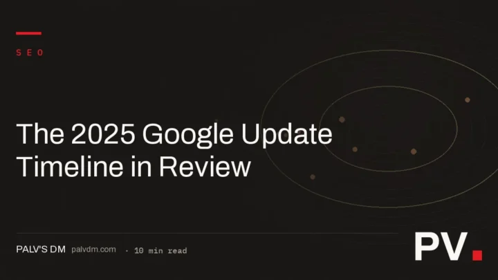 The 2025 Google Update Timeline in Review
