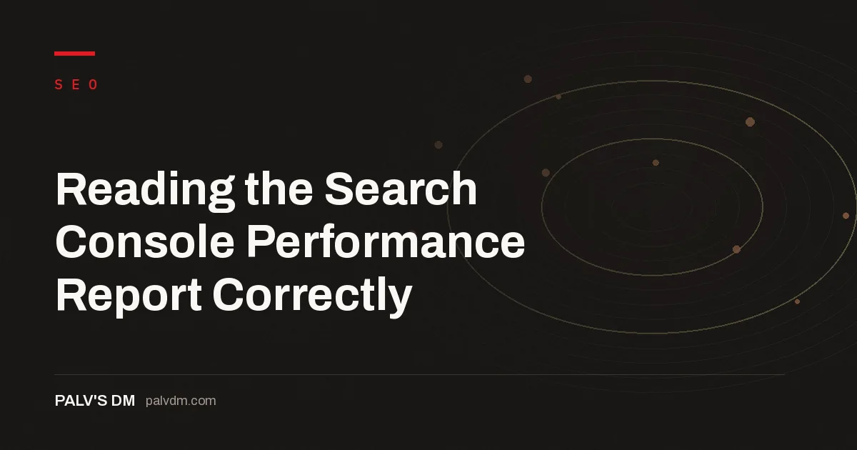 Hero banner for Reading the Search Console Performance Report Correctly