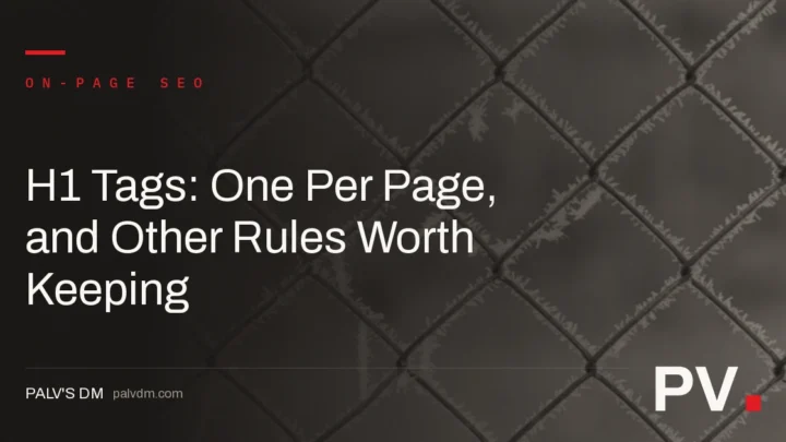 H1 Tags: One Per Page, and Other Rules Worth Keeping — featured image