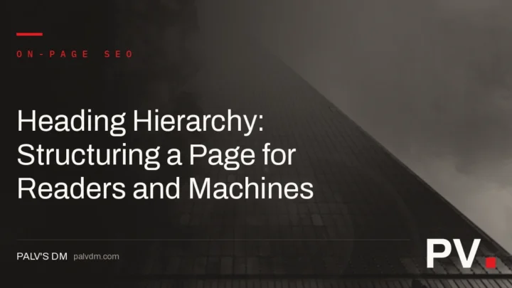 Heading Hierarchy: Structuring a Page for Readers and Machines — featured image