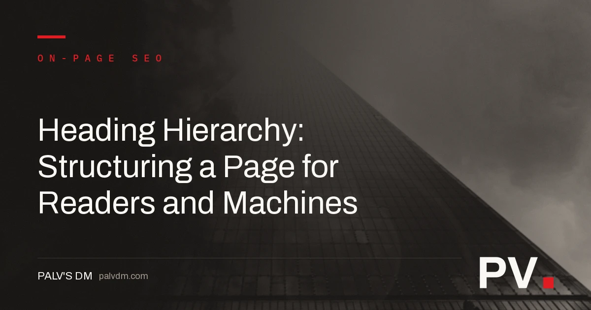 Heading Hierarchy: Structuring a Page for Readers and Machines — featured image